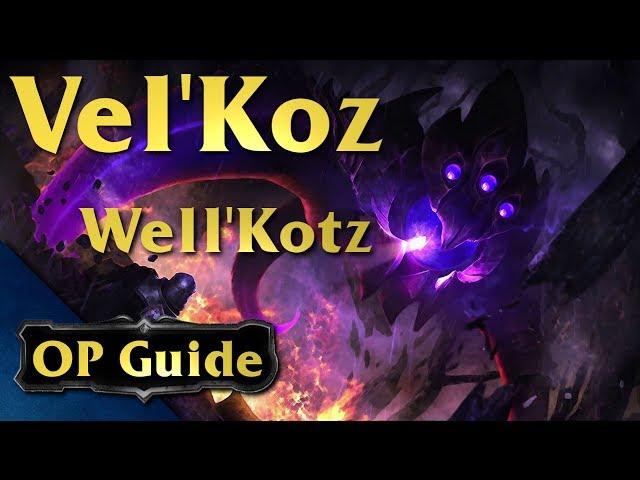 Vel'Koz OP Guide: Well'Kotz