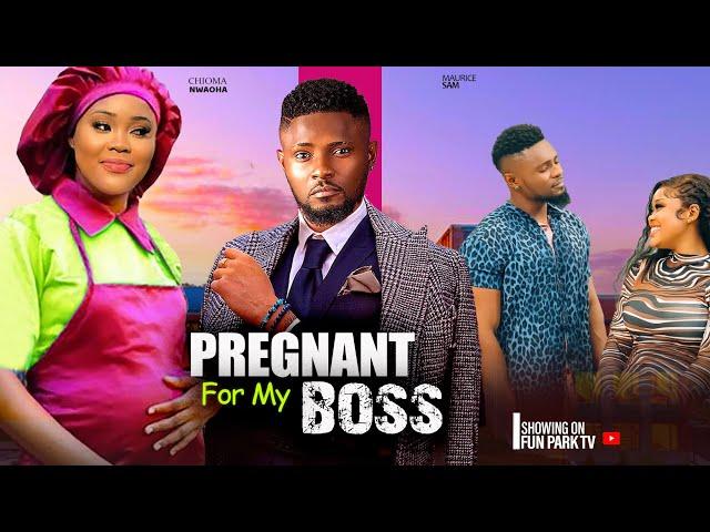 PREGNANT FOR MY BOSS-MAURICE SAM, CHIOMA NWAOHA