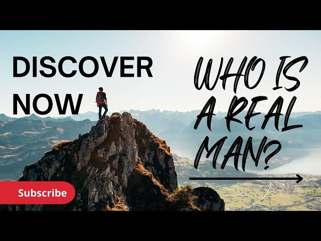 Discover Who is Real Man? Real Man Skills Real Man Leadership Real Man Habits Real Man Life