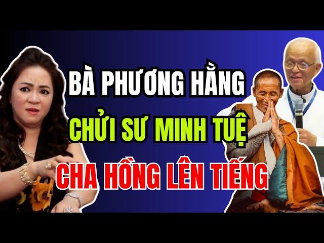 Bà PHƯƠNG HẰNG chửi thậm tệ SƯ MINH TUỆ, cha PHẠM QUANG HỒNG lên tiếng | Duy Ly Radio