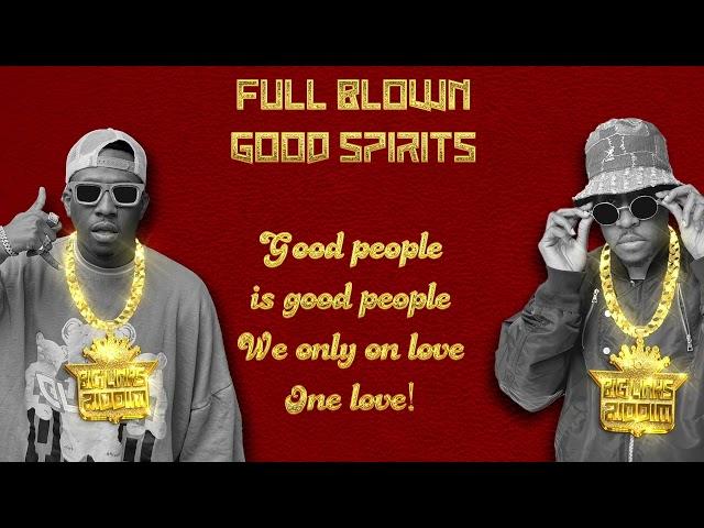 Full Blown - Good Spirits (Big Links Riddim) Official Lyric Video | Soca 2025