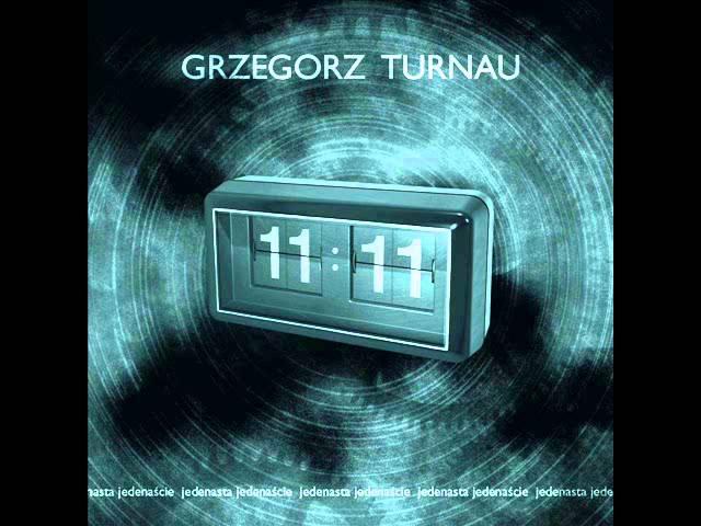 Grzegorz Turnau - 11:11