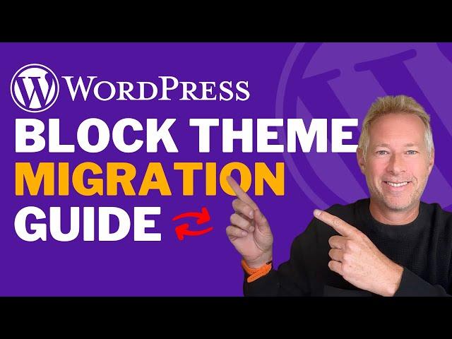 Beginner's Guide: Switching to a WordPress Block Theme
