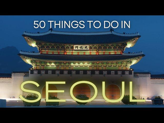 50 Things To Do in Seoul, South Korea (Episode 1)