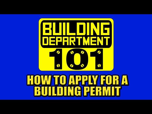 Building Dept. 101 - Ep. 2 | How To Apply For A Building Permit