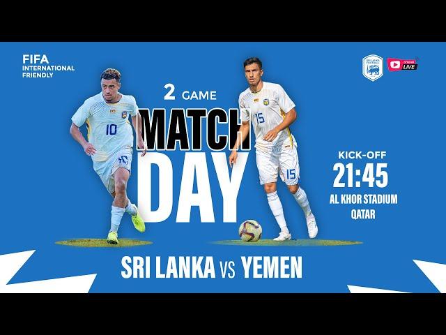 LIVE : Sri Lanka vs Yemen | FIFA International Friendly 2 Game | Al Khor Stadium Qatar