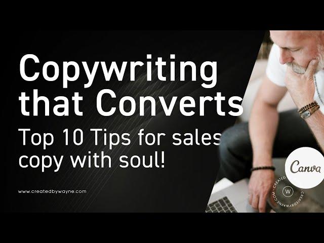 Copywriting that Converts - Top 10 Tips for better sales copy!