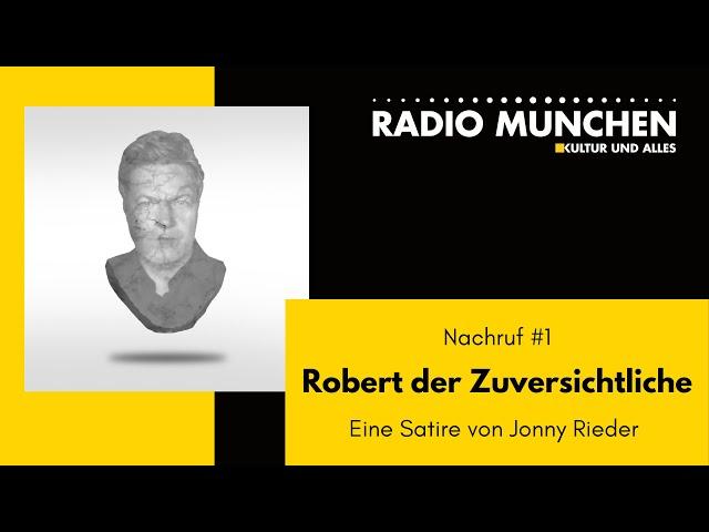 Nachrufe #1: Robert der Zuversichtliche. Eine Satire von Jonny Rieder