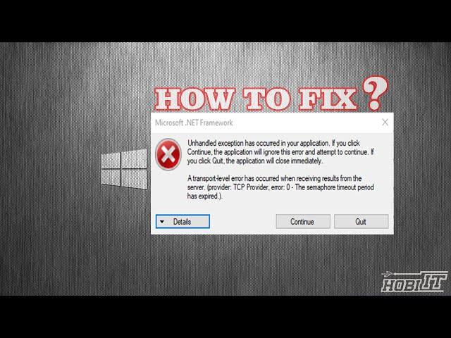 How To Fix Unhandled Exception Has Occurred In Your Application Error On Windows 10 (.Net Framework)