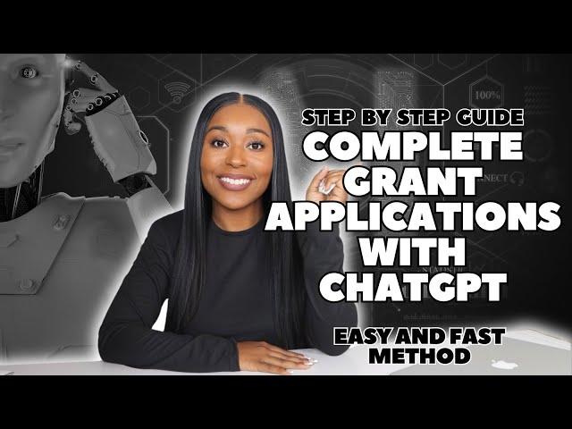 How To Complete Grant Applications With ChatGPT | Apply For BUSINESS Grants With These Easy Steps