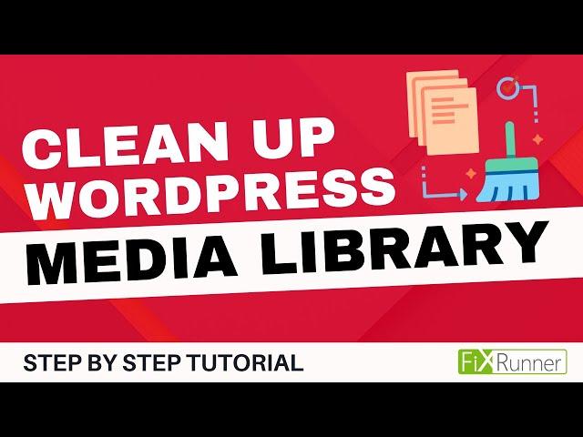 How To Clean Up Your WordPress Media Library