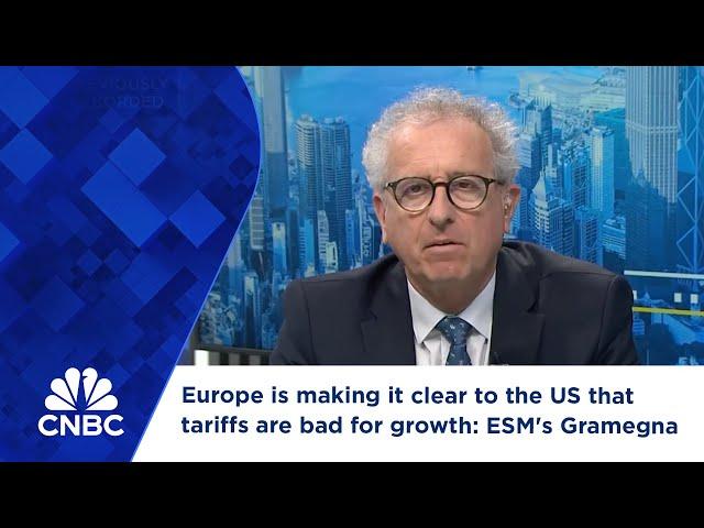 Europe is making it clear to the US that tariffs are bad for growth: ESM's Gramegna