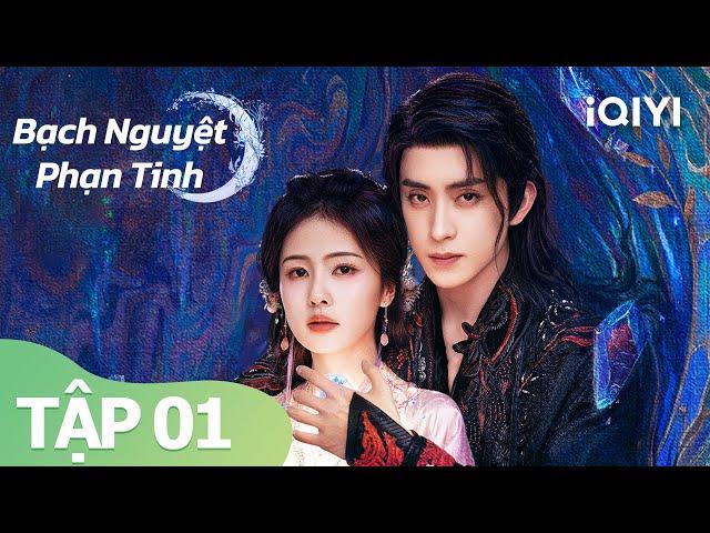 Bạch Nguyệt Phạn Tinh Tập 1 | Phim Tình Cảm Tiên Hiệp Siêu Lãng Mạn | iQIYI Vietnam