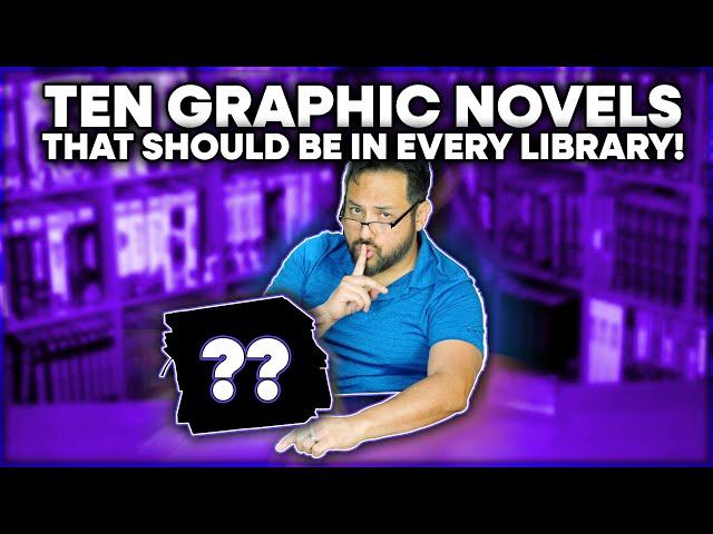 The 10 Graphic Novels that Belong in Every Public Library!