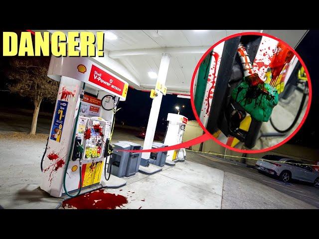 IF YOU SEE BLOOD AT A GAS STATION, RUN AWAY! (it's VERY dangerous)