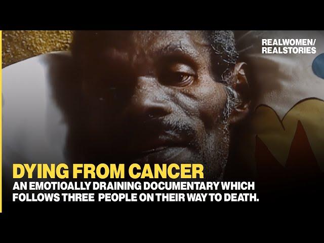 DYING: The Last Days (Terminal Cancer Documentary)