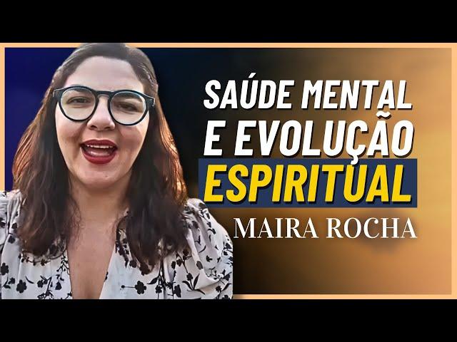 Espiritualidade e Saúde - Maira Rocha (Palestra Completa)