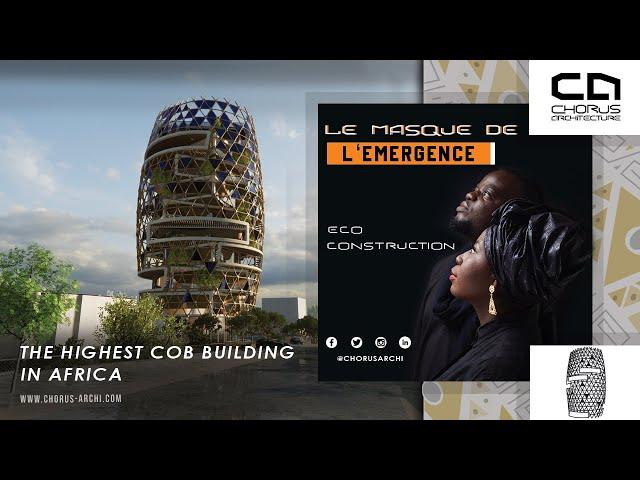 MASK OF EMERGENCE, WORLD FIRST GREEN COB  TOWER, By Christolle & Cedrix Tsambang-Chorus Architecture