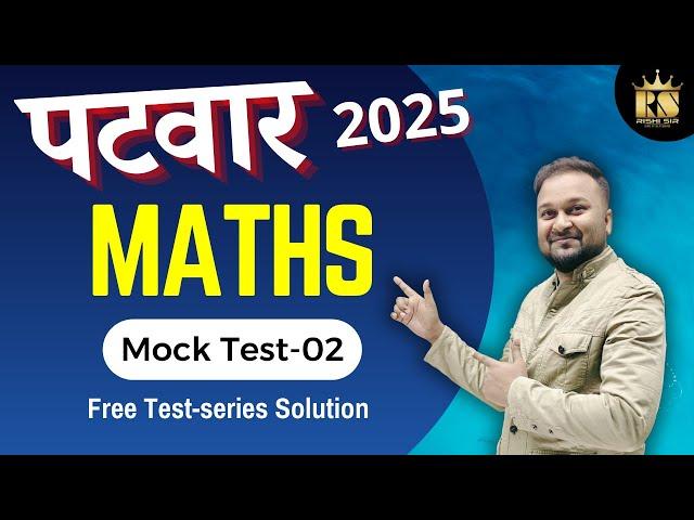 RSSB Raj. Patwari 2025 Maths | Mock Test-02 | Detailed solution || Maths by Manish Sir