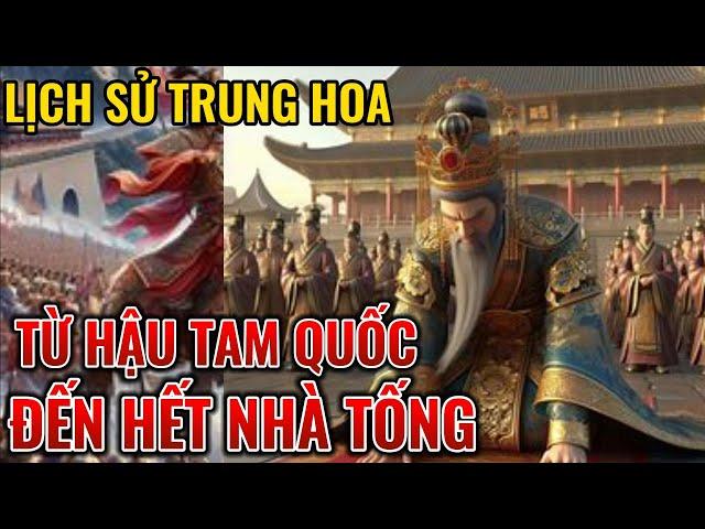 Lịch Sử Trung Hoa từ sau thời Tam Quốc đến hết triều đại nhà Tống. Phần 2.