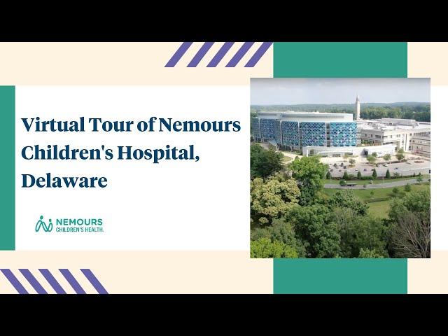 Virtual Tour of Nemours Children's Hospital, Delaware