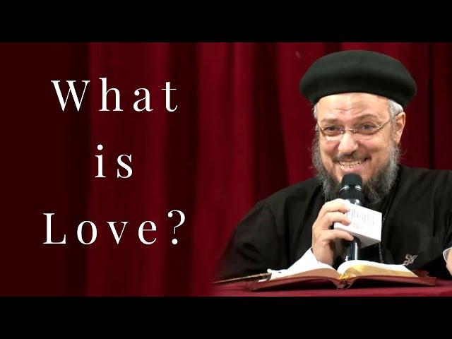 1) What is Love? - Fr Daoud Lamei