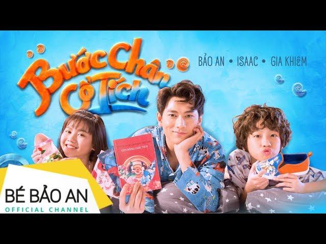 BƯỚC CHÂN CỔ TÍCH  (Official MV ) Ruby Bảo An - Isaac - Gia Khiêm