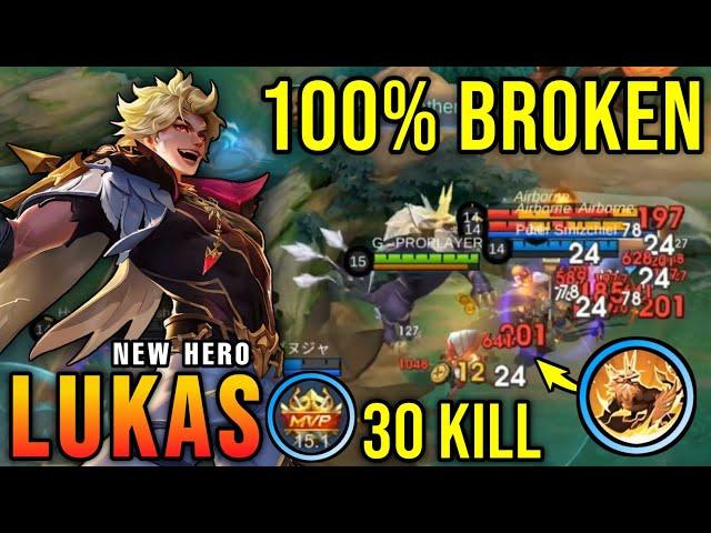 30 Kills + 2x MANIAC!! Lukas New Hero MLBB 100% Broken!! - New Hero Tryout ~ MLBB