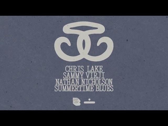 Chris Lake, Sammy Virji, Nathan Nicholson - Summertime Blues (Visualizer)