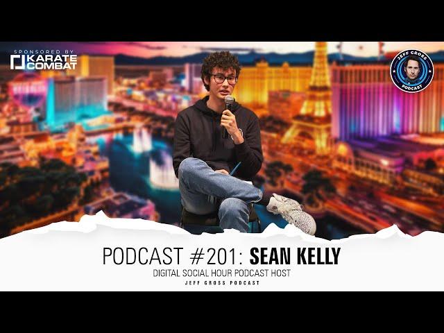 Podcast #201: Sean Kelly / Digital Social Hour Podcast Host