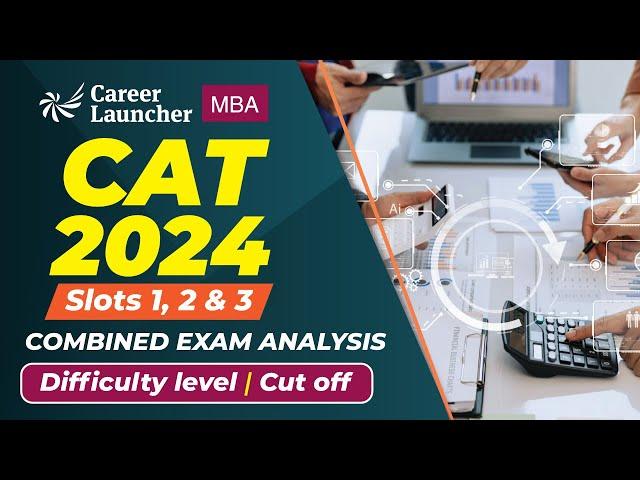 CAT 2024 Exam Analysis: All Slots Overall Analysis | Answer Key, Difficulty Level & Expected Cut-off