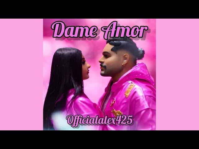 Officialalex425 - Dame Amor (official Audio)