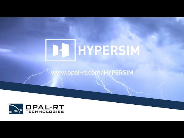 HYPERSIM Real Time Simulation for the Power Systems of Tomorrow