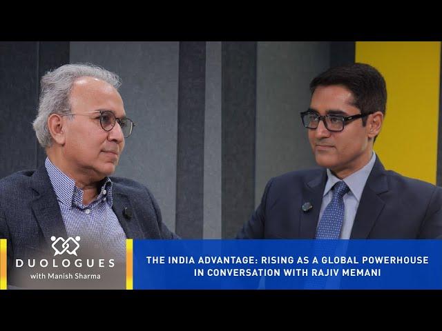 The India Advantage: Rising as a Global Powerhouse | Duologues ft. Rajiv Memani