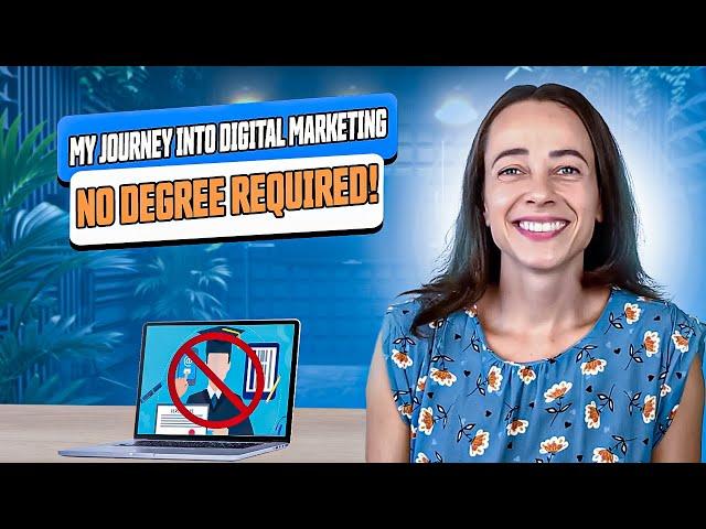 How I got into Digital Marketing... Without a Marketing degree!