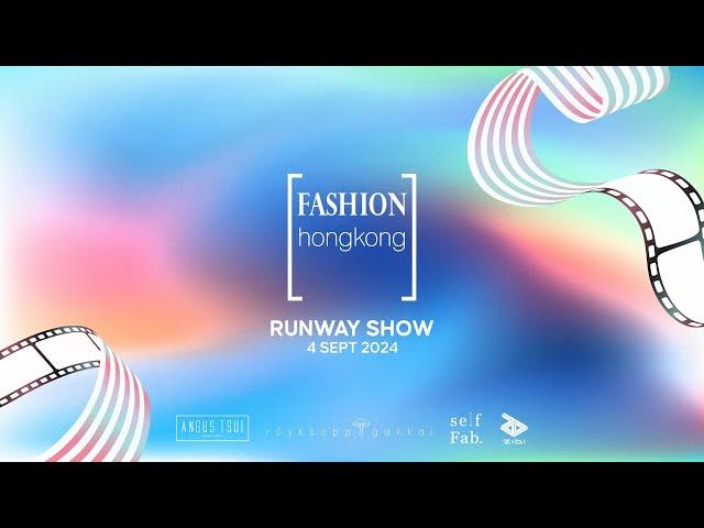 Fashion Hong Kong Runway Show @ CENTRESTAGE 2024