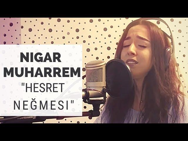 Həsrət Nəğməsi - Nigar Muharrem (Akustik)