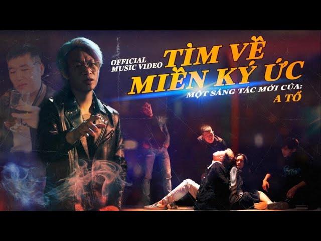 TÌM VỀ MIỀN KÝ ỨC - A TỔ | OFFICIAL MUSIC VIDEO