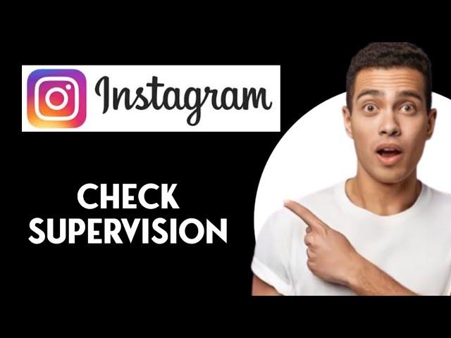 How To Check Supervision On Instagram