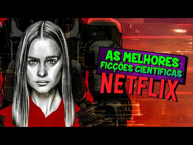 10 MELHORES FILMES DE FICÇÃO CIENTÍFICA DA NETFLIX