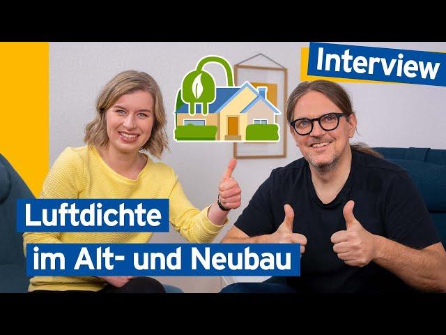 Energiesparkommissar erklärt: Die Luftdichtheit von Gebäuden | Baufinanzierung leicht gemacht