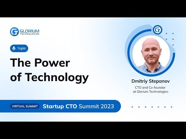 The Power of Technology | Dmitriy Stepanov | Startup CTO Summit 2023