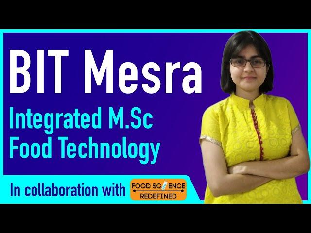 Birla Institute of Technology Mesra | Integrated M.Sc | Food Technology