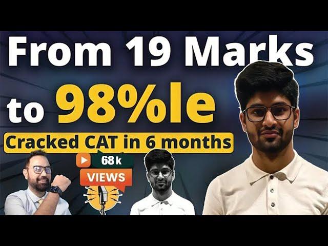 How to crack CAT in 6 Months | CAT Toppers Sectionwise Strategy Ft. Anish Uppal CAT 98.98%ile