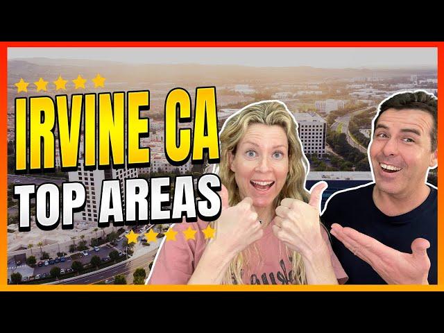 Where Should I Live When Moving To Irvine California? - Top Irvine Areas!