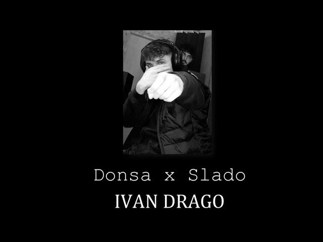 Slado feat. Donsa - IVAN DRAGO (prod. by OUHBOY)