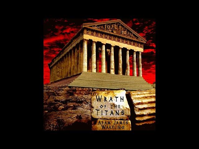 Adam James Wakeling - Wrath of the Titans