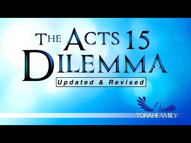 The Acts 15 Dilemma Updated & Revised