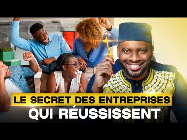LE SECRET DES ENTREPRISES QUI RÉUSSISSENT !