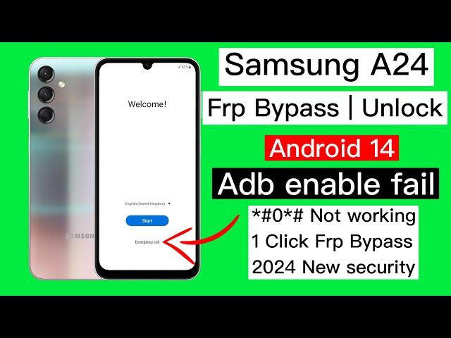 Samsung A24 Frp Bypass Android 14 ADB Enable Fail